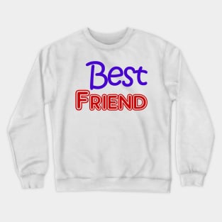 best  friend Crewneck Sweatshirt